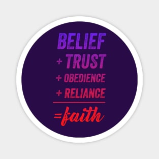 Belief + Trust + Obedience + Reliance = Faith • Red-Purple Magnet